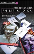 Philip K. Dick - Time Out of Joint