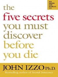 John Izzo - The five secrets you must discover before you die