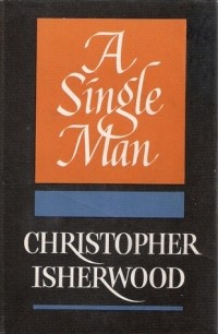 Christopher Isherwood - A Single Man