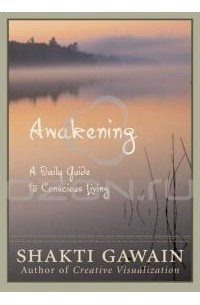 Shakti Gawain - Awakening : A Daily Guide to Conscious Living