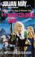 Julian May - The Many-Colored Land