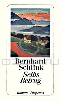 Bernhard Schlink - Selbs Betrug
