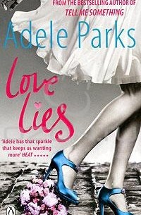 Adele Parks - Love Lies
