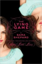Sara Shepard - The Lying Game