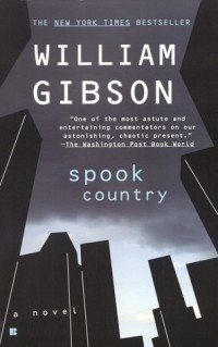 William Gibson - Spook Country