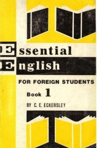 Essential English for Foreign Students. Book 1