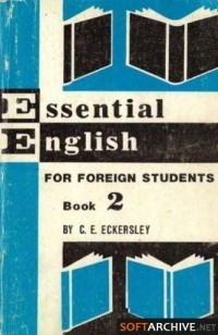 C.E. Eckersley - Essential English for Foreign Students. Book 2