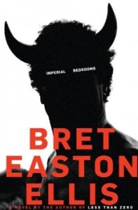 Bret Easton Ellis - Imperial Bedrooms