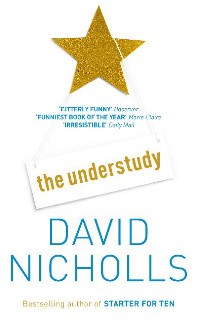 David Nicholls - The Understudy