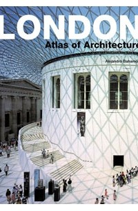Alejandro Bahamon - London: Atlas of Architecture: Historical Atlas of Architecture