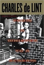 Charles de Lint - From a Whisper to a Scream