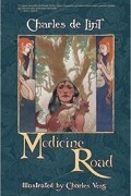 Charles de Lint - Medicine Road