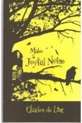 Charles de Lint - Make a Joyful Noise