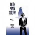 Charles de Lint - Old Man Crow