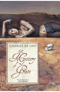 Charles de Lint - The Mystery of Grace
