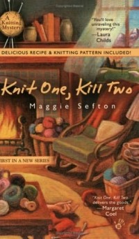 Мэгги Сефтон - Knit One, Kill Two