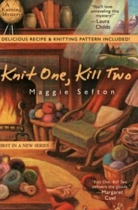 Мэгги Сефтон - Knit One, Kill Two