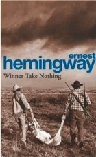Ernest Hemingway - Winner take nothing