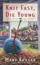 Mary Kruger - Knit Fast, Die Young