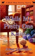 Anne Canadeo - While My Pretty One Knits