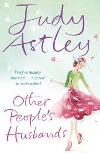 Judy Astley - Other People's Husbands