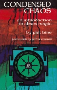 Phil Hine - Condensed Chaos: An Introduction to Chaos Magic (Occult Studies)