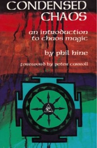 Phil Hine - Condensed Chaos: An Introduction to Chaos Magic (Occult Studies)