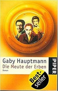 Gaby Hauptmann - Die Meute der Erben
