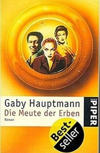 Gaby Hauptmann - Die Meute der Erben
