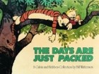 Bill Watterson - The Days are Just Packed: A Calvin and Hobbes Collection