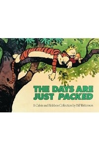 Bill Watterson - The Days are Just Packed: A Calvin and Hobbes Collection