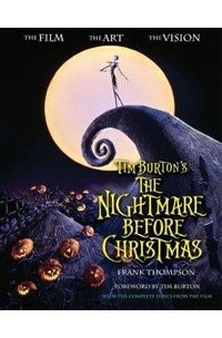 Frank Thompson - Tim Burton's The Nightmare Before Christmas: The Film - The Art - The Vision