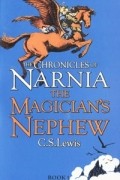 The Chronicles of Narnia. The  Magician's Nephew