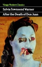 Sylvia Townsend Warner - After the Death of Don Juan