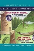  - Fry and Laurie Read Daudet and Jerome: Letters from My Windmill &amp; Idle Thoughts of an Idle Fellow