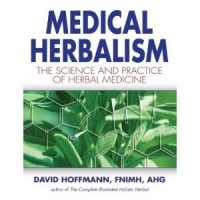 David Hoffman - Medical Herbalism : The Science and Practice of Herbal Medicine