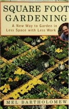 Мэл Бартоломью - Square Foot Gardening