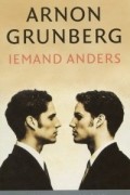 Arnon Grunberg - Iemand Anders