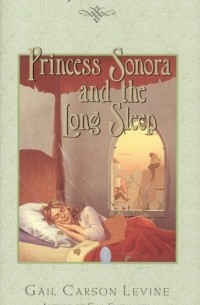 Gail Carson Levine - Princess Sonora and the Long Sleep