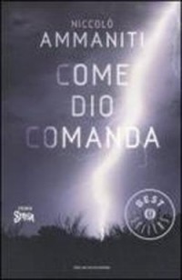 Niccolo Ammaniti - Come Dio comanda