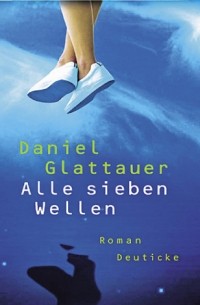 Daniel Glattauer - Alle sieben Wellen