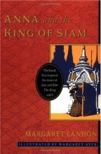 Margaret Landon - Anna and the King of Siam