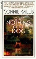 Connie Willis - To Say Nothing of the Dog
