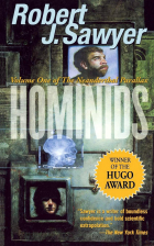 Robert J. Sawyer - Hominids: Volume One of The Neanderthal Parallax