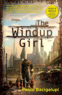Paolo Bacigalupi - The Windup Girl