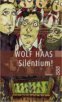 Wolf Haas - Silentium!