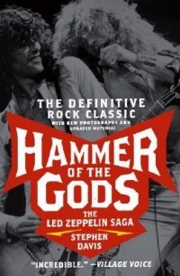 Stephen Davis - Hammer of the Gods: The Led Zeppelin Saga