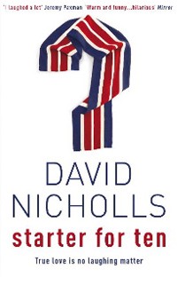David Nicholls - Starter For Ten