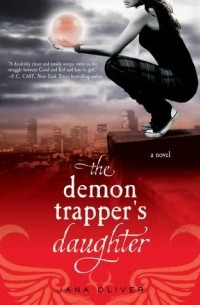 Jana Oliver - The Demon Trapper's Daughter