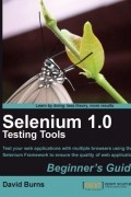 David Burns - Selenium 1.0 Testing Tools: Beginners Guide